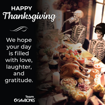 We are eternally grateful for our employee-owners, our valued customers, and the opportunity to contribute to medical education worldwide. Happy Thanksgiving from our family to yours. We hope your day is filled with love, laughter, and gratitude.  Our US offices and manufacturing will be closed today and tomorrow. However, our EMEA and APAC teams are available.